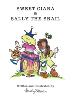 Sweet Ciana & Sally The Snail: Second in the Princess Poo Poo Series 0648724131 Book Cover