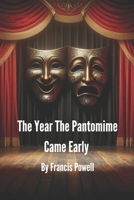 The year the Pantomime came early: Building relationships 1521380325 Book Cover