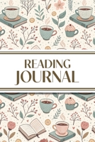 Reading Journal (Hot Chocolate, Books, and Flowers ): 6"x9" Book Lover's Diary; Book/Series Reviews, Reading Tracker, Favorite Book List, Favorite Quotes, Reading Challenges, and More! 1834120500 Book Cover