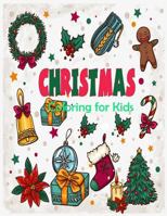 Christmas Coloring Book for kids ( for kids and toddlers ): Christmas coloring book for kids and toddlers for learning and fun 1979430764 Book Cover