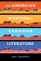 The American Western in Canadian Literature 1773852671 Book Cover