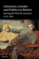 Literature, Gender and Politics in Britain During the War for America, 1770-1785 1107007895 Book Cover