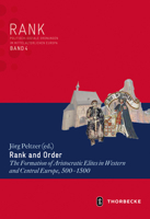 Rank and Order: The Formation of Aristocratic Elites in Western and Central Europe, 500-1500 3799591249 Book Cover