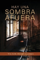 Hay una sombra afuera: Una historia de horror fantasmal B0BCS65PZW Book Cover