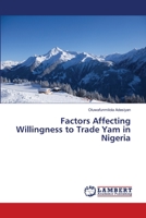 Factors Affecting Willingness to Trade Yam in Nigeria 365950677X Book Cover