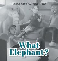 What Elephant? 1635680727 Book Cover