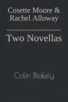 Cosette Moore & Rachel Alloway: Two Novellas B08NV3DH4V Book Cover