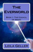 The Everworld: Book 1: The Council of Magic 1466267208 Book Cover
