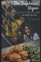 The Traphouse Vegan, Lifestyle Guide 1717886655 Book Cover