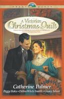 A Victorian Christmas Quilt: Lone Star/The Wedding Ring/Log Cabin Patch/Crosses and Losses (HeartQuest Christmas Anthology) 0842377735 Book Cover