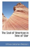 The Soul of American in Time of War 1018245529 Book Cover