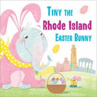 Tiny the Rhode Island Easter Bunny 1492659614 Book Cover