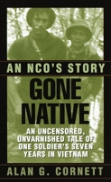 Gone Native: An NCO's Story 0804116377 Book Cover