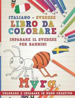 Libro da colorare Italiano - Svedese. Imparare il svedese per bambini. Colorare e imparare in modo creativo (Impara le lingue) 1729323049 Book Cover