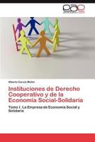 Instituciones de Derecho Cooperativo y de La Economia Social-Solidaria 3848478684 Book Cover