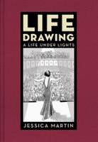 Life Drawing: A Life Under Lights 1783527587 Book Cover