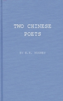 Two Chinese Poets: Vignettes of Han Life and Thought 1258210231 Book Cover