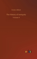 The History of Antiquity: Volume 4 3752388404 Book Cover
