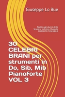 30 CELEBRI BRANI per strumenti in Do, Sib, Mib e Pianoforte - VOL III: Adatto agli alunni delle Scuole a Indirizzo Musicale 1694966372 Book Cover