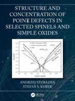 Structure and Concentration of Point Defects in Selected Spinels and Simple Oxides 0367617153 Book Cover