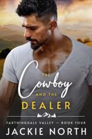 The Cowboy and the Dealer: A Gay M/M Cowboy Romance (Farthingdale Valley) 1942809824 Book Cover