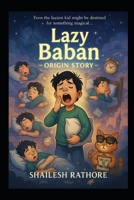 LAZY BABAN: ORIGIN STORY B0FJ5VBLKB Book Cover