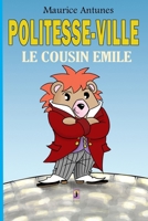 Politesse-ville: Le cousin Emile (French Edition) B0DWSVSCPB Book Cover