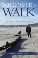 Widowers Walk: One Man's Journey From Grief to Joy B0CRDQXB9S Book Cover
