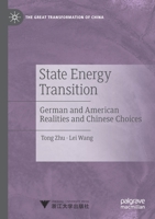 State Energy Transition: German and American Realities and Chinese Choices 9813294981 Book Cover