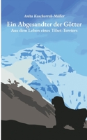 Ein Abgesandter der G?tter: Aus dem Leben eines Tibet-Terriers 3347200209 Book Cover