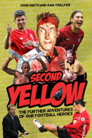 The Second Yellow: More Adventures of our Footballing Heroes 1785316796 Book Cover