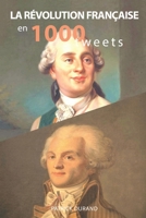 La Révolution française en 1000 tweets 2958950700 Book Cover