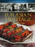 Eurasian Heritage Cooking. Quentin Pereira 9814346462 Book Cover