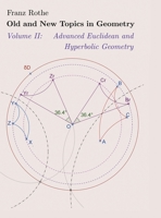 Old and New Topics in Geometry: Volume II: Advanced Euclidean and Hyperbolic Geometry B0C4XHFVFV Book Cover