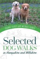 Selected Dog Walks in Hampshire and Wiltshire 1728647290 Book Cover