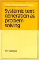 Systemic Text Generation as Problem Solving (Studies in Natural Language Processing)