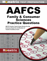 Aafcs Family and Consumer Sciences Practice Questions: Aafcs Practice Tests and Exam Review for the American Association of Family and Consumer Sciences Certification Examination 1630942170 Book Cover