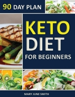 Keto Diet 90 Day Plan for Beginners: 100 Pages ketogenic Diet Plan (Essential Guide to Living Healthy Book) 1952524180 Book Cover