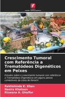 Crescimento Tumoral com Referência a Trematódeos Digenéticos em Peixes (Portuguese Edition) 6208526027 Book Cover
