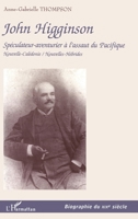 John Higginson: Spéculateur-aventurier à l'assaut du Pacifique Nouvelle-Calédonie / Nouvelles-Hébrides 2738496164 Book Cover