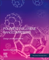 Polymer/Fullerene Nanocomposites: Design and Applications 0323995152 Book Cover