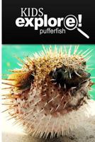 Puffer Fish - Kids Explore: Animal books nonfiction - books ages 5-6 1497531268 Book Cover