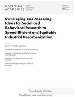 Developing and Assessing Ideas for Social and Behavioral Research to Speed Efficient and Equitable Industrial Decarbonization: Proceedings of a Workshop 0309721407 Book Cover