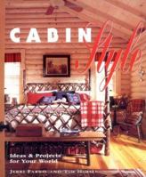 Cabin Style: Ideas and Projects for Your World 1589230582 Book Cover