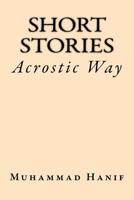 Short Stories: Acrostic Way 1522830014 Book Cover