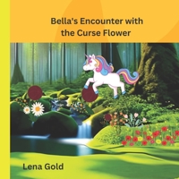 Bella's Encounter with the Curse Flower B0BZFNYYHD Book Cover