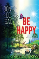 Don't Be Sad! Be Happy! 164354487X Book Cover