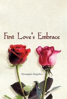 First Love's Embrace 1450285228 Book Cover