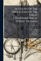 Account Of The Operations Of The Great Trigonometrical Survey Of India, Volume 9 1175678066 Book Cover