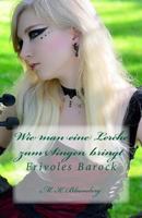 Wie Man Eine Lerche Zum Singen Bringt: Frivoles Barock 1482093790 Book Cover